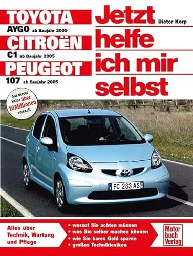 Toyota Aygo / Citroen C1 / Peugeot 107: Reprint der 1. Auflage 2008 von Motorbuch Verlag